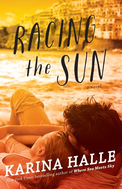 Racing the Sun : A Novel | Halle, Karina