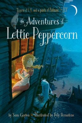 Adventures of Lettie Peppercorn (The) | Gayton, Sam & Bernatene, Poly