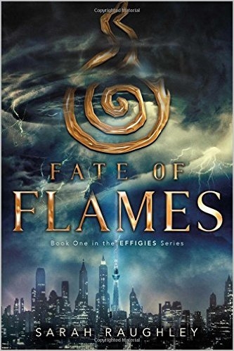 Fate of Flames | Raughley, Sarah