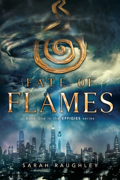 Effigies T.01 - Fate of Flames | Raughley, Sarah