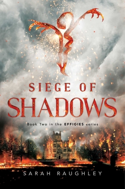 The Effigies T.02 - Siege of Shadows | Raughley, Sarah