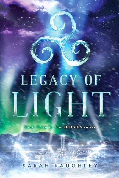 The Effigies T.03 - Legacy of Light | Raughley, Sarah