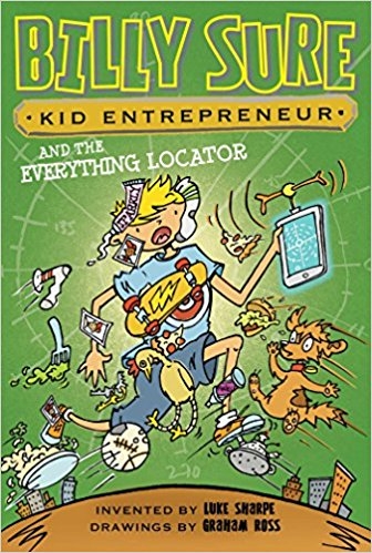 Billy Sure Kid Entrepreneur and the Everything Locator | Sharpe, Luke; Ross, Graham