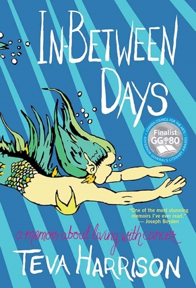 In-Between Days : A Memoir About Living with Cancer | Harrison, Teva