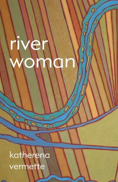 river woman | Vermette, Katherena