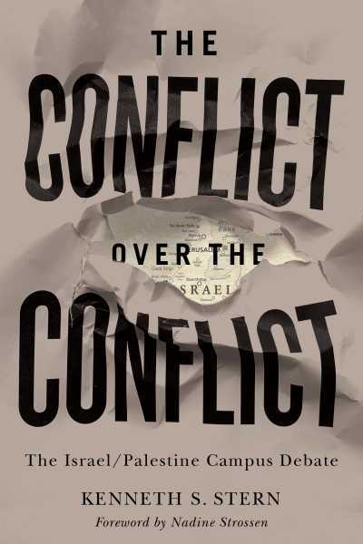 The Conflict over the Conflict : The Israel/Palestine Campus Debate | Stern, Kenneth S.