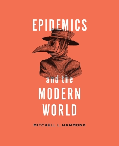 Epidemics and the Modern World | Hammond, Mitchell