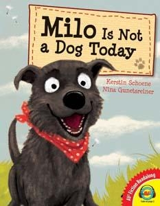 Milo Is Noy a Dog Today | Kerstin Schoene & Nina Gunetsreiners