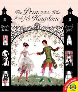 Princess Who Had No Kingdom (The) | Ursula Jones & Sarah Gibb