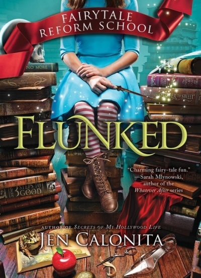Fairy Tale Reform School Vol.01 - Flunked | Calonita, Jen (Auteur)