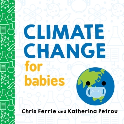 Climate Change for Babies | Ferrie, Chris