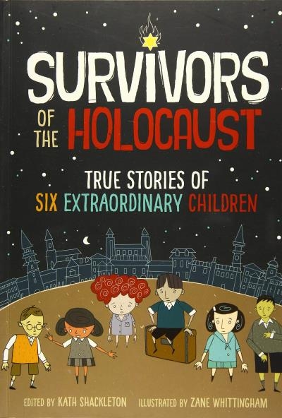 Survivors of the Holocaust : True Stories of Six Extraordinary Children | Shackleton, Kath