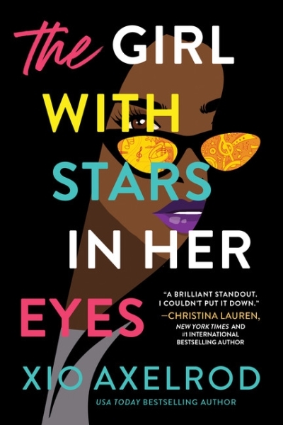 The Girl with Stars in Her Eyes : A story of love, loss, and rock-and-roll | Axelrod, Xio