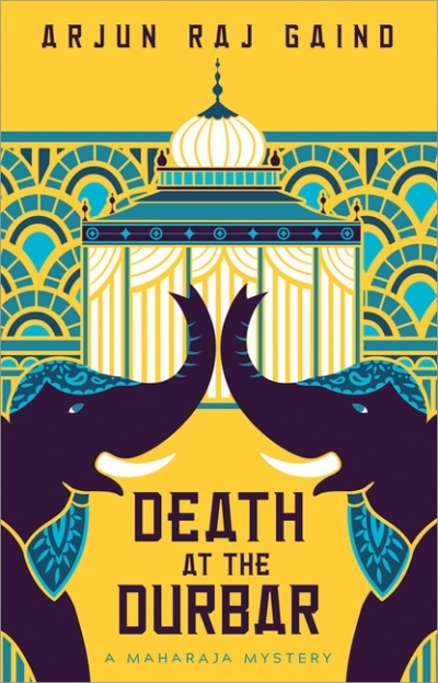 Death at the Durbar : The Second Maharaja Mystery | Gaind, Arjun Raj