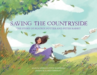 Saving the Countryside : The Story of Beatrix Potter and Peter Rabbit | Marshall, Linda