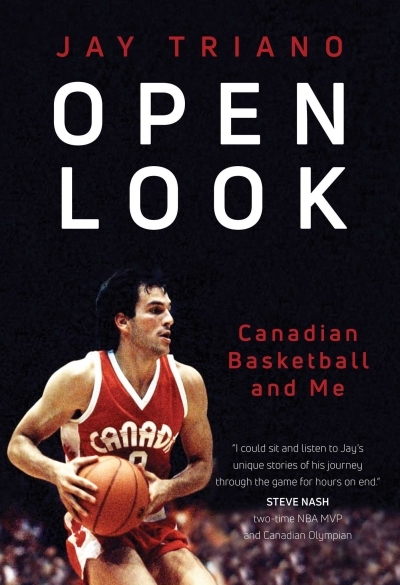 Open Look : Canadian Basketball and Me | Triano, Jay