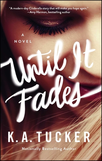 Until It Fades : A Novel | Tucker, K.A.