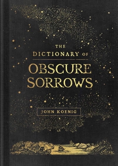 The Dictionary of Obscure Sorrows | Koenig, John