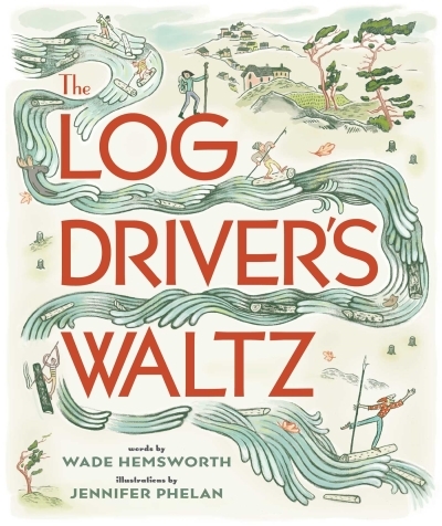 Log Driver's Waltz (The) | Hemsworth, Wade