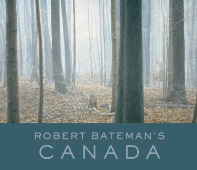Robert Bateman's Canada | Bateman, Robert