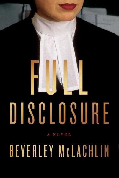 Full Disclosure | McLachlin, Beverley