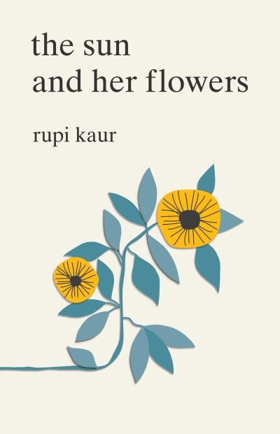 The Sun and Her Flowers | Kaur, Rupi
