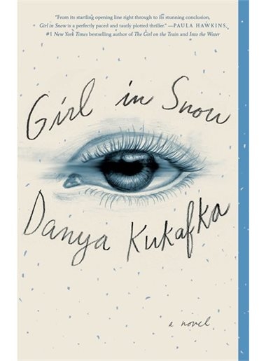 Girl in Snow: A Novel | Danya Kukafka