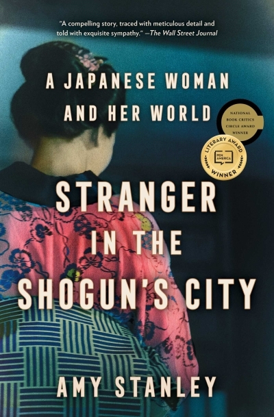 Stranger in the Shogun's City : A Japanese Woman and Her World | Stanley, Amy
