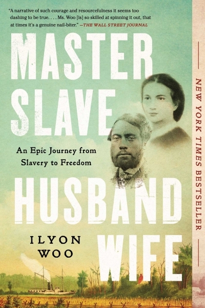 Master Slave Husband Wife : An Epic Journey from Slavery to Freedom | Woo, Ilyon (Auteur)