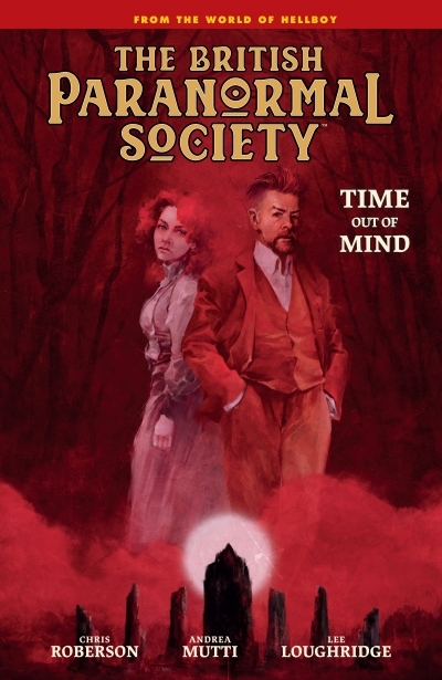 British Paranormal Society: Time Out of Mind | Mignola, Mike