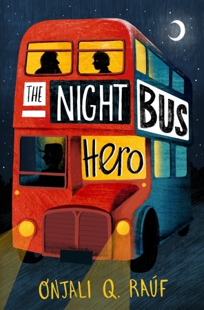 The Night Bus Hero | Rauf, Onjali Q.