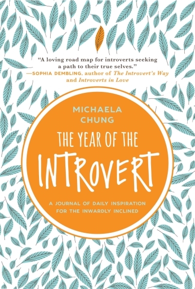 The Year of the Introvert : A Journal of Daily Inspiration for the Inwardly Inclined | Chung, Michaela