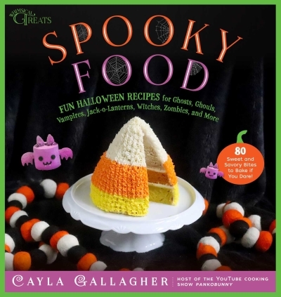 Spooky Food : 80 Fun Halloween Recipes for Ghosts, Ghouls, Vampires, Jack-o-Lanterns, Witches, Zombies, and More | Gallagher, Cayla