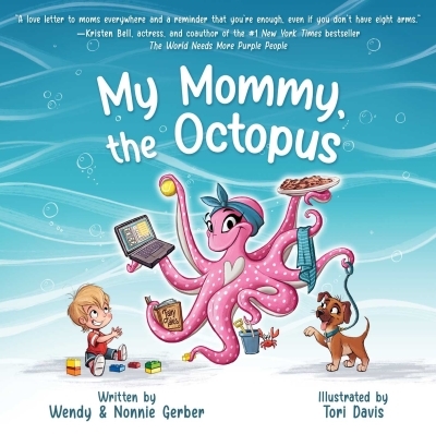 My Mommy, the Octopus | Gerber, Wendy