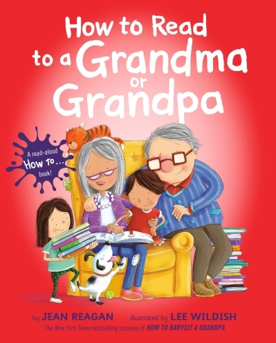 How to Read to a Grandma or Grandpa | Reagan, Jean