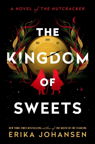 The Kingdom of Sweets : Nutcracker retelling | Johansen, Erika (Auteur)