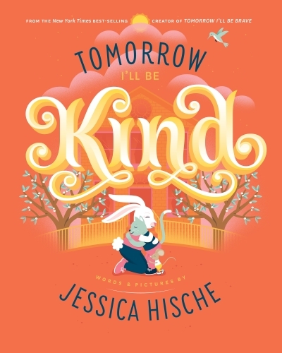 Tomorrow I'll Be Kind | Hische, Jessica