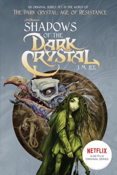 Jim Henson's The Dark Crystal T.01 - Shadows of the Dark Crystal | Lee, J. M.