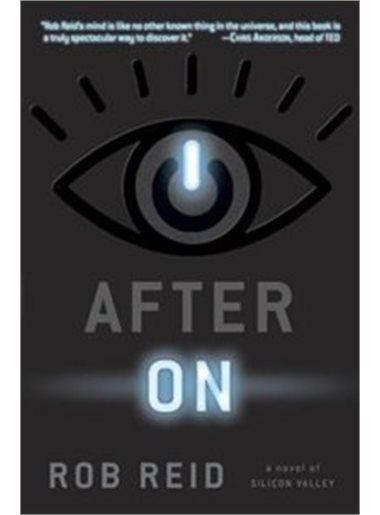 After On: A Novel Of Silicon Valley | Rob Reid