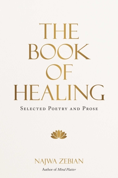 The Book of Healing : Selected Poetry and Prose | Zebian, Najwa