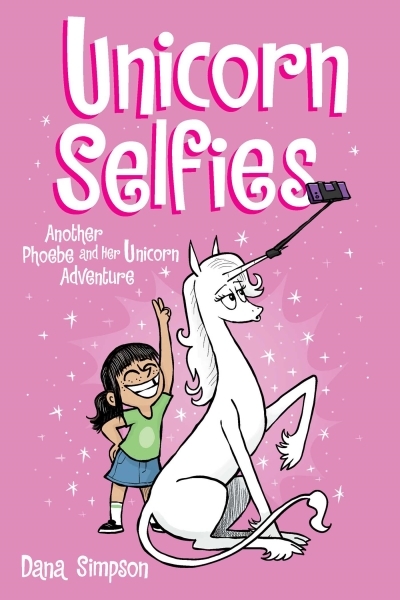 Another Phoebe and Her Unicorn Adventure Vol.15 - Unicorn Selfies  | Simpson, Dana