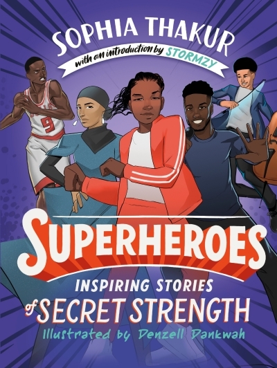 Superheroes : Inspiring Stories of Secret Strength | Thakur, Sophia