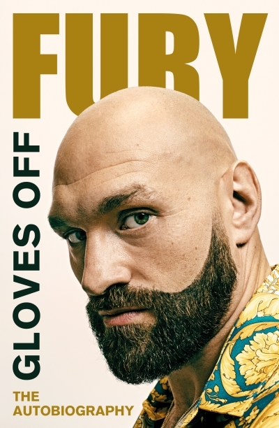 Gloves Off : Tyson Fury Autobiography | Fury, Tyson (Auteur)