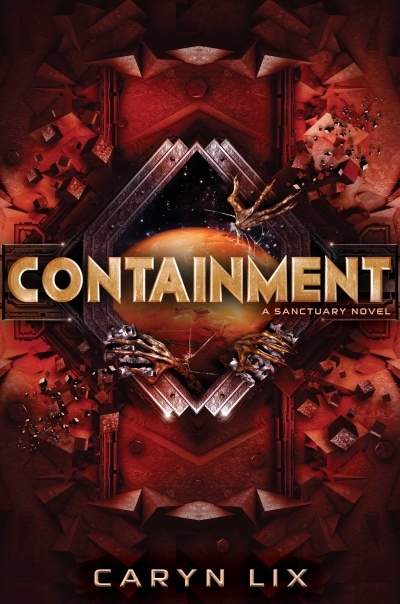 A Sanctuary Novel T.02 - Containment | Lix, Caryn