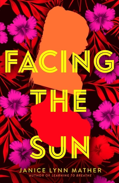 Facing the Sun | Mather, Janice Lynn