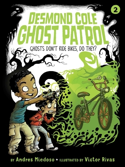 Desmond Cole Ghost Patrol - Ghosts Don't Ride Bikes, Do They? | Miedoso, Andres