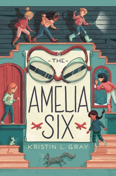 The Amelia Six : An Amelia Earhart Mystery | Gray, Kristin L.