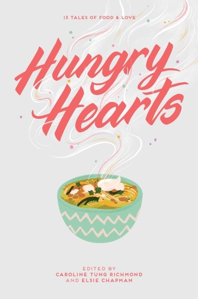 Hungry Hearts : 13 Tales of Food &amp; Love | Chapman, Elsie