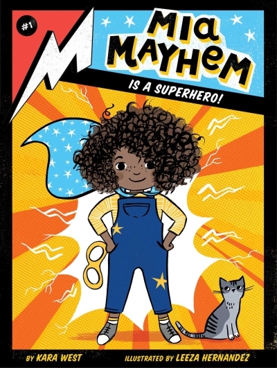 Mia Mayhem T.01 - Mia Mayhem Is a Superhero! | West, Kara