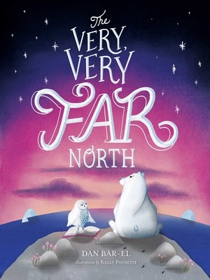 The Very, Very Far North  | Dan Bar-el 